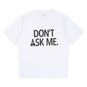 Don't Ask T-Shirt - White