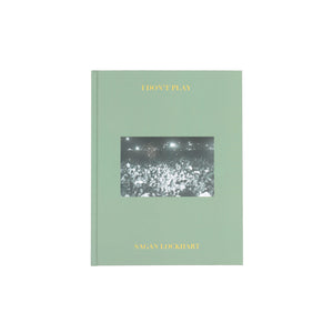 I Don't Play - Sagan Lockhart